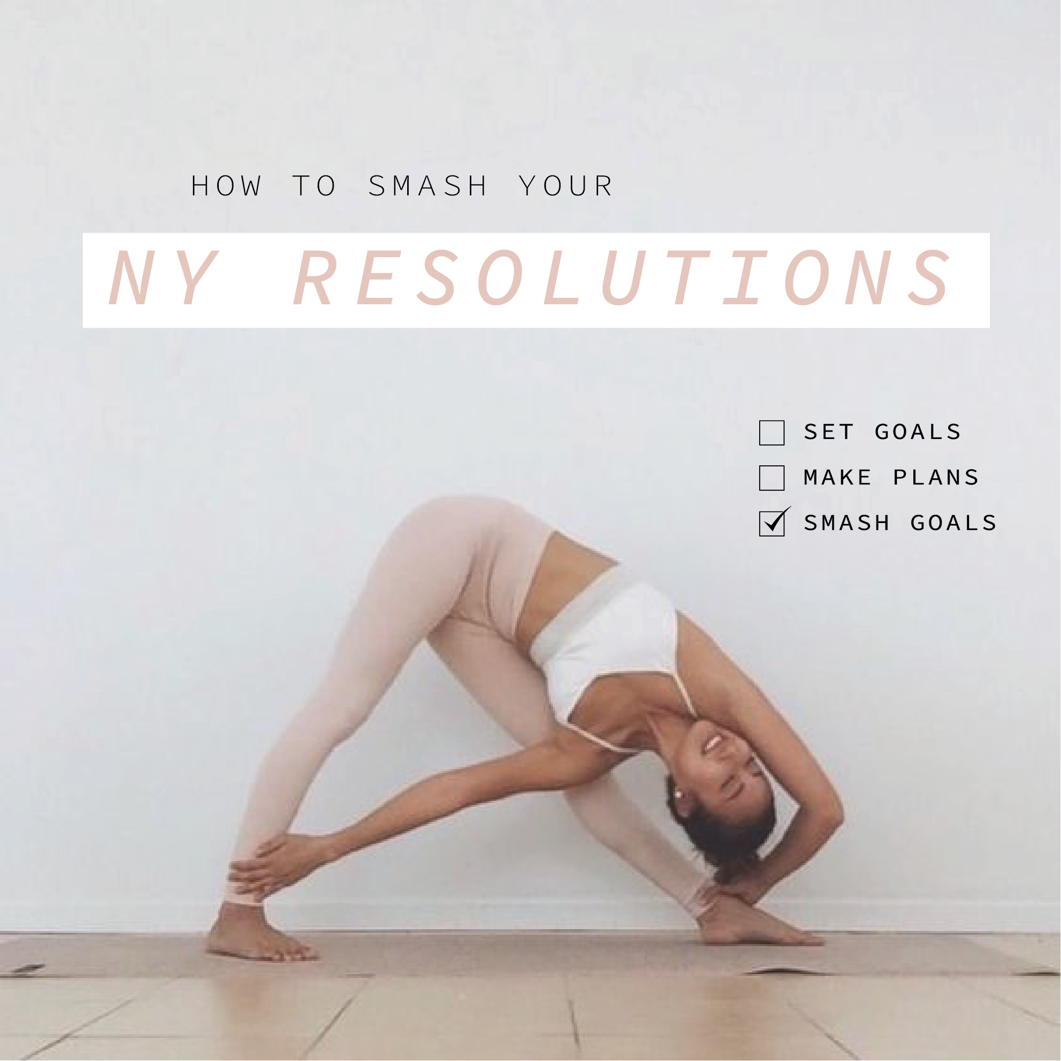 How to set + smash your New Years Resolutions!