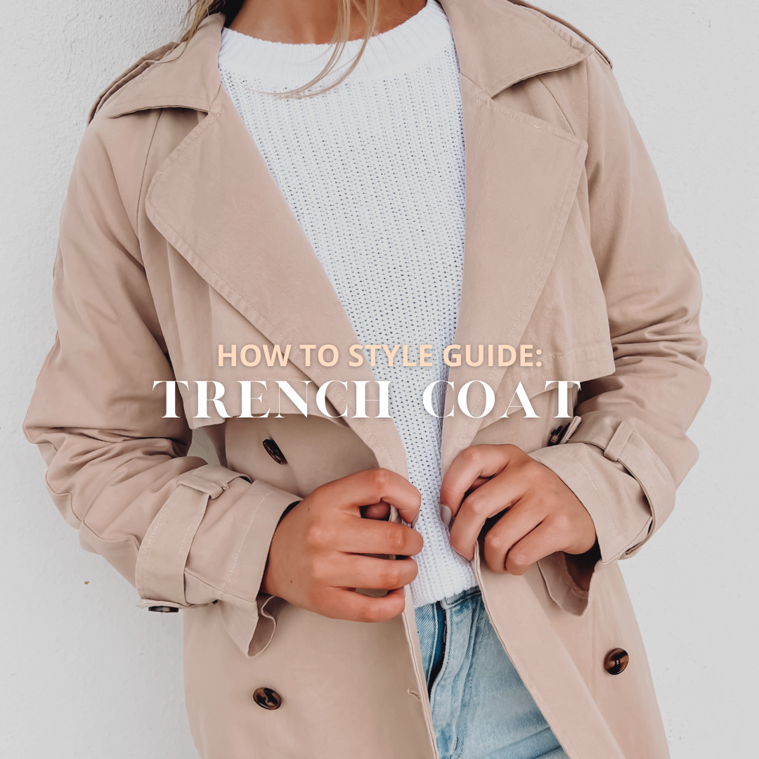 HOW TO STYLE GUIDE: TRENCH COAT