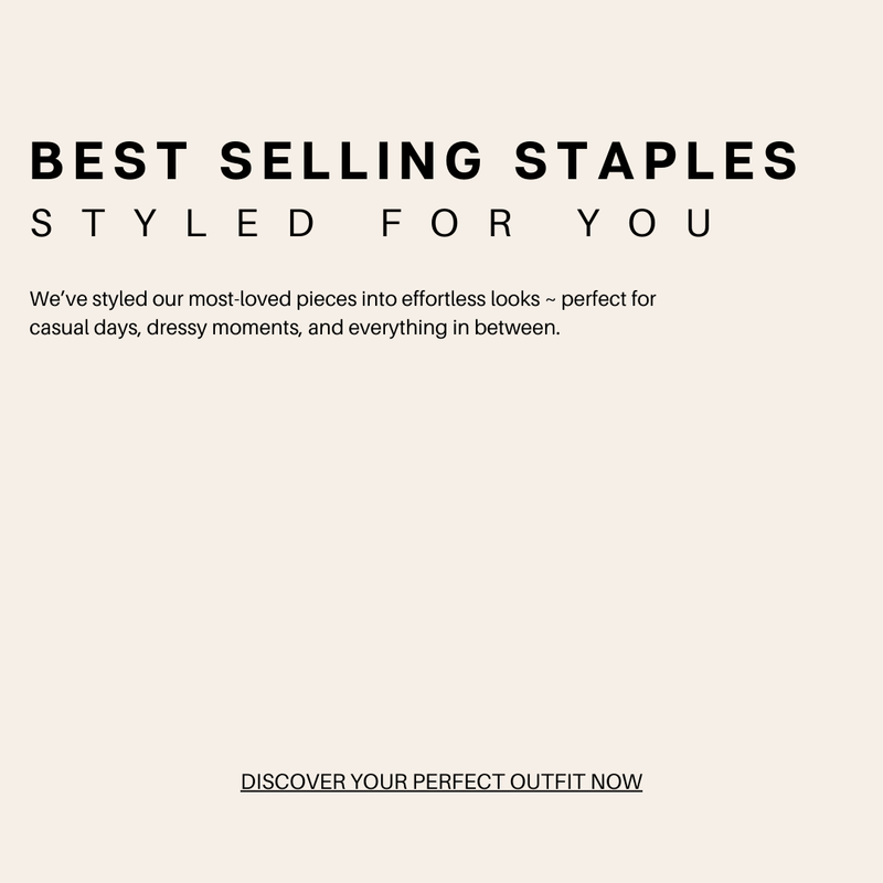 BEST SELLING STAPLES ~ Styled for You